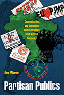 Partisan Publics: Communication and Contention Across Brazilian Youth Activist Networks - Mische, Ann