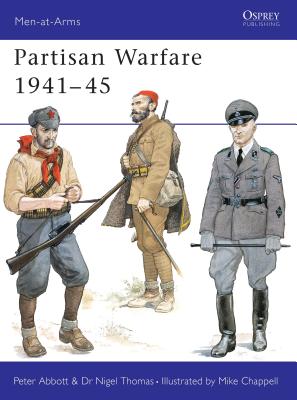 Partisan Warfare 1941-45 - Thomas, Nigel, Professor, and Abbott, Peter