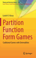 Partition Function Form Games: Coalitional Games with Externalities