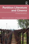 Partition Literature and Cinema: A Critical Introduction