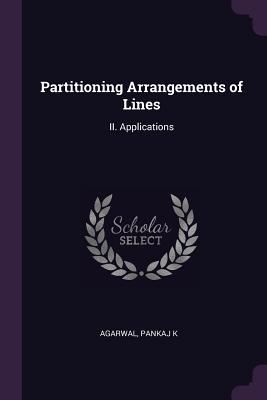 Partitioning Arrangements of Lines: II. Applications - Agarwal, Pankaj K