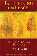 Partitioning for Peace: An Exit Strategy for Iraq