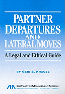 Partner Departures and Lateral Moves: A Legal and Ethical Guide