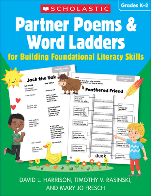 Partner Poems & Word Ladders for Building Foundational Literacy Skills: Grades K-2 - Harrison, David L, and Rasinski, Timothy V, and Fresch, Mary Jo