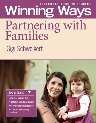 Partnering with Families [3-Pack]: Winning Ways for Early Childhood Professionals - Schweikert, Gigi