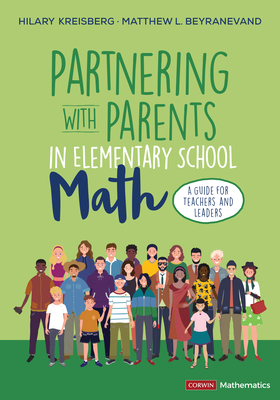 Partnering with Parents in Elementary School Math: A Guide for Teachers and Leaders - Kreisberg, Hilary L, and Beyranevand, Matthew L