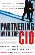 Partnering with the CIO: The Future of It Sales Seen Through the Eyes of Key Decision Makers