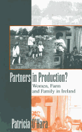 Partners in Production?: Women, Farm and Family in Ireland