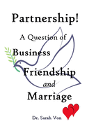 Partnership! A Question of Business, Friendship, and Marriage