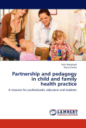 Partnership and Pedagogy in Child and Family Health Practice