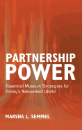 Partnership Power: Essential Museum Strategies for Today's Networked World
