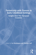 Partnership with Parents in Early Childhood Settings: Insights from Five European Countries