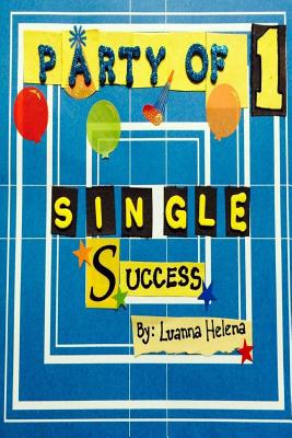 Party of 1: Single Success - Helena, Luanna