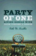 Party of One: Living Single with Faith, Purpose, & Passion
