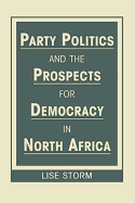 Party Politics and Prospects for Democracy in North Africa