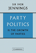 Party Politics: Volume 2: The Growth of Parties