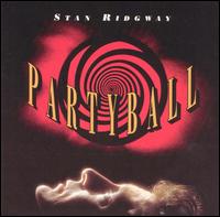 Partyball - Stan Ridgway