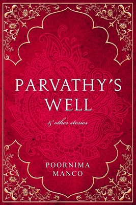 Parvathy's Well & Other Stories - Manco, Poornima