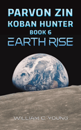 Parvon Zin Koban Hunter Book 6: Earth Rise