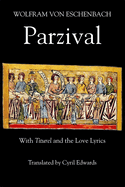 Parzival: With Titurel and the Love Lyrics