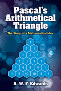 Pascal's Arithmetical Triangle: The Story of a Mathematical Idea