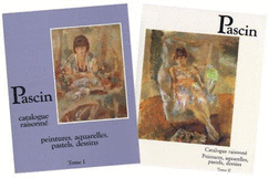 Pascin, catalogue raisonn : peintures, aquarelles, pastels, dessins