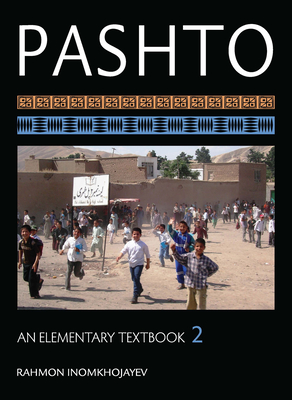 Pashto: An Elementary Textbook, Volume 2 - Inomkhojayev, Rahmon