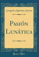 Pasin Luntica (Classic Reprint)