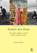 Pasolini After Dante: The 'Divine Mimesis' and the Politics of Representation