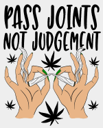 Pass Joints Not Judgement: A Trendy Marijuana Log Book for Your Best Buds