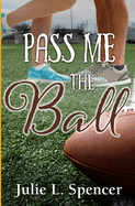 Pass Me the Ball: All's Fair in Love and Sports Series