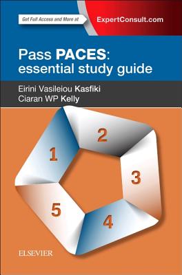 Pass Paces: Essential Study Guide - Kasfiki, Eirini V, MRCP, and Kelly, Ciaran W P, Ba, MB, Bch