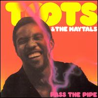 Pass the Pipe - Toots & the Maytals
