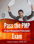 Pass the Pmp (Project Management Professional) Exam