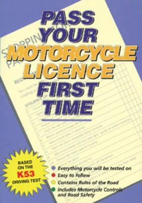 Pass Your Motorcycle License First Time - Hoole, Gavin, and Gibson, Clive, and Passchier, Bata