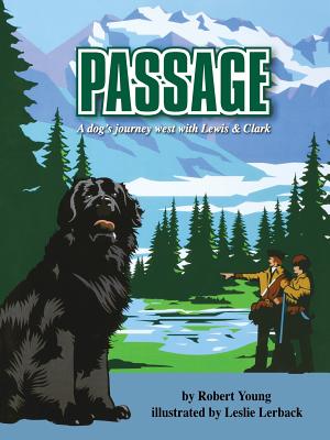 Passage: A dog's journey west with Lewis and Clark - Young, Robert