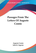 Passages From The Letters Of Auguste Comte