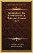 Passages from the Remembrancer of Christopher Marshall (1839)