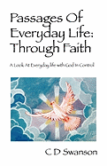 Passages of Everyday Life: Through Faith: A Look at Everyday Life with God in Control