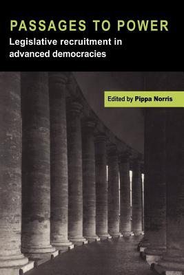 Passages to Power: Legislative Recruitment in Advanced Democracies - Norris, Pippa (Editor)