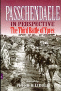 Passchendaele in Perspective: The Third Battle of Ypres
