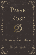 Passe Rose (Classic Reprint)
