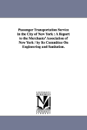 Passenger Transportation Service in the City of New York: A Report to the Merchant's Association of New York