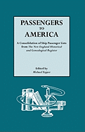 Passengers to America. a Consolidation of Ship Passenger Lists from the New England Historical and Genealogical Register