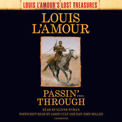 Passin' Through (Louis l'Amour's Lost Treasures) - L'Amour, Louis, and Wyman, Oliver (Read by), and Culp, Jason (Read by)