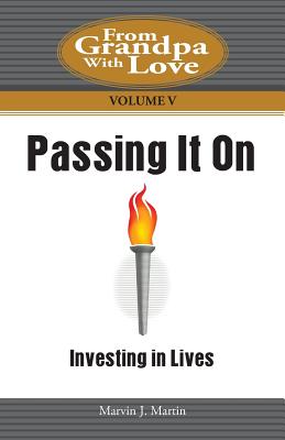 Passing It On: Investing In Lives - Martin, Marvin J