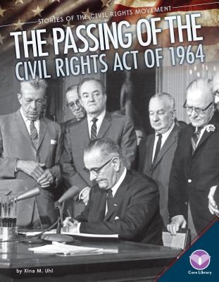 Passing of the Civil Rights Act of 1964 - Uhl, Xina M