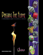 Passing the Flame: a Beadmaker's Guide to Detail and Design