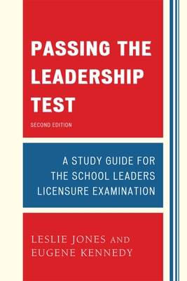 Passing the Leadership Test: A Study Guide for the School Leaders Licensure Examination - Jones, Leslie