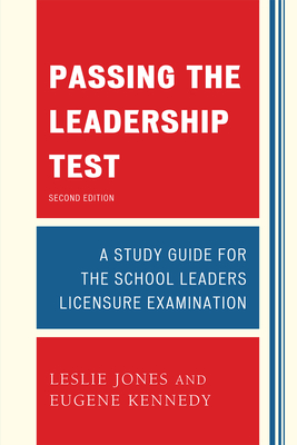 Passing the Leadership Test: Strategies for Success on the Leadership Licensure Exam - Social Market Foundation, and Kennedy, Eugene, Dr., PhD